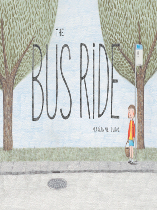 Title details for The Bus Ride by Marianne Dubuc - Available